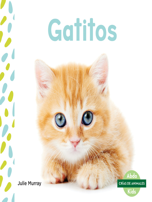 Title details for Gatitos (Kittens) (Spanish Version) by Julie Murray - Available